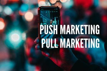 Push Marketing Pull Marketing