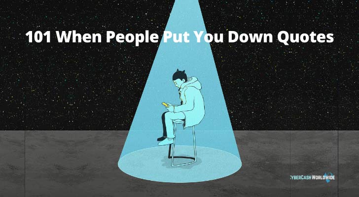 101 When People Put You Down Quotes