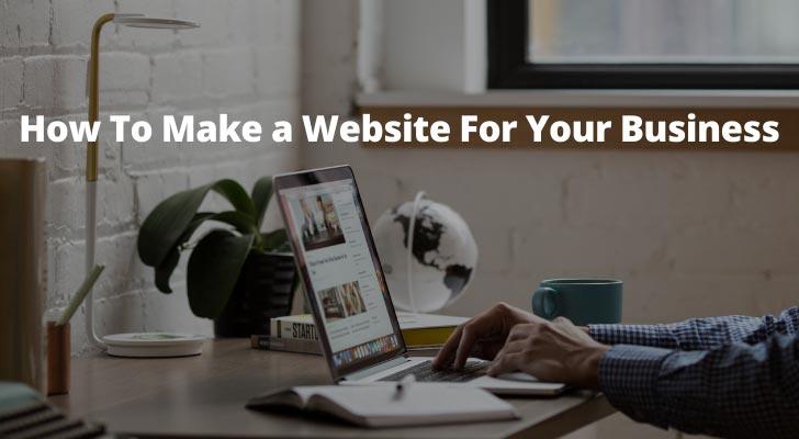 How To Make a Website For Your Business
