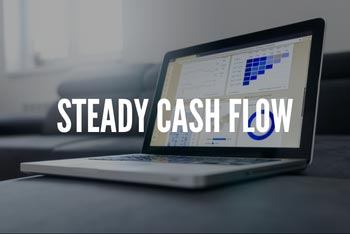 Steady Cash Flow