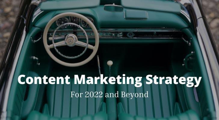 Content Marketing Strategy For 2022