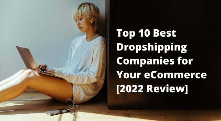 Top 10 Best Dropshipping Companies for Your eCommerce