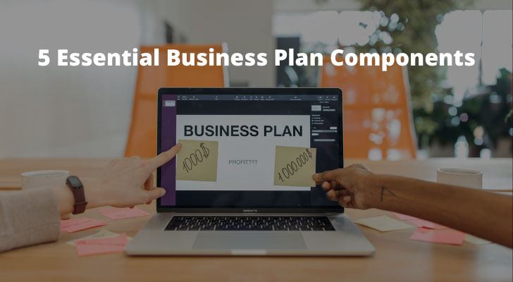 5 Essential Business Plan Components