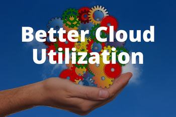 Better Cloud Utilization