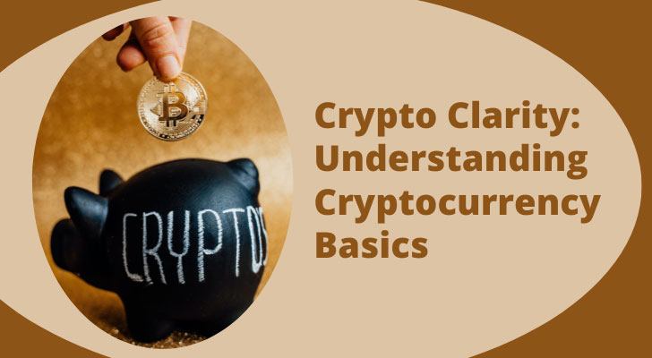 Crypto Clarity Understanding Cryptocurrency Basics