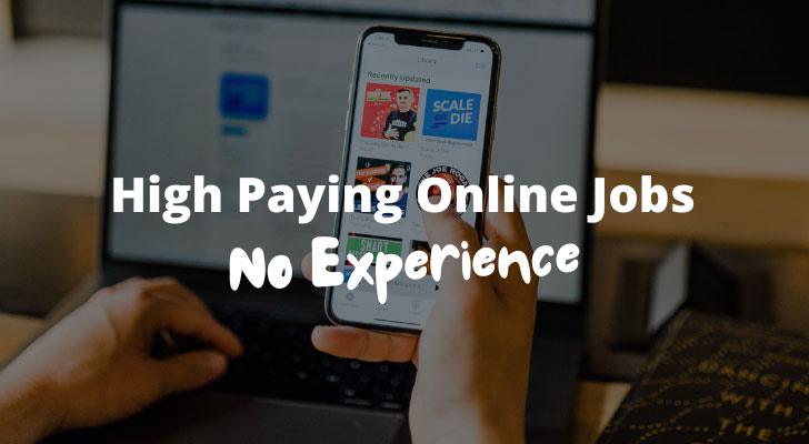 High Paying Online Jobs No Experience