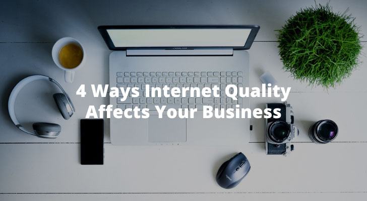 4 Ways Internet Quality Affects Your Business