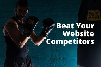 How To Beat Your Website Competitors