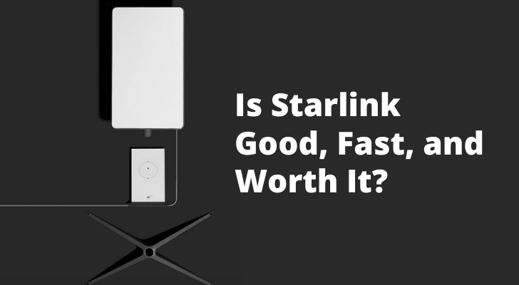 Is Starlink Good, Fast, and Worth It?