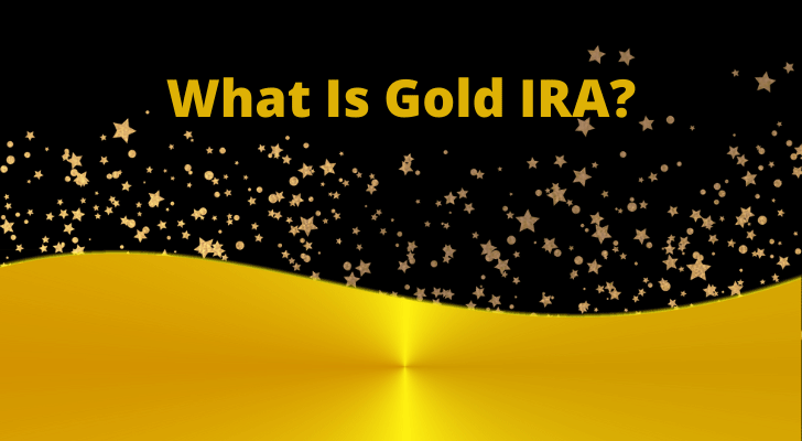 What Is Gold IRA?