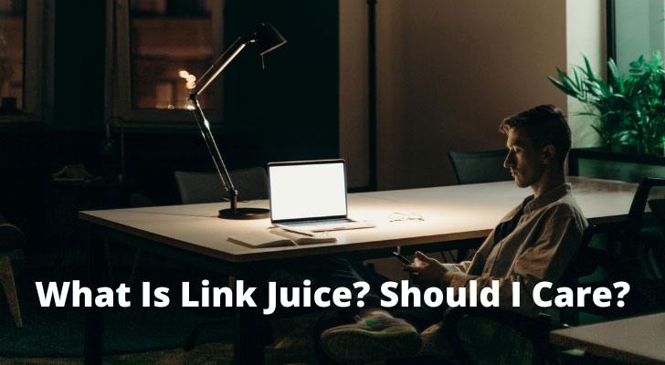 What Is Link Juice? Should I Care?