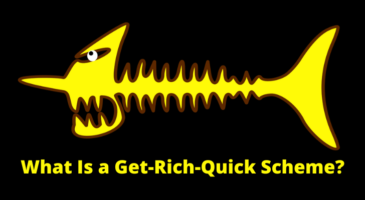 What Is A Get Rich Quick Scheme