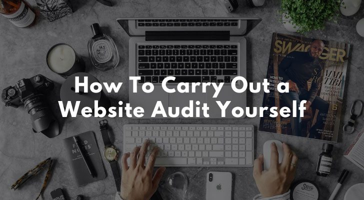 How To Carry Out a Website Audit Yourself