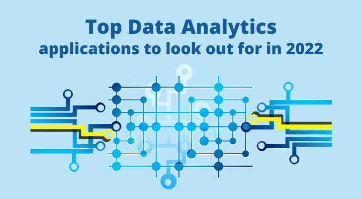 Top Data Analytics applications to look out for in 2022