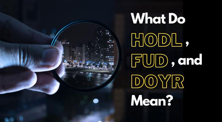 What Do HODL, FUD, and DYOR Mean