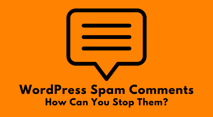 WordPress Spam Comments: How Can You Stop Them?