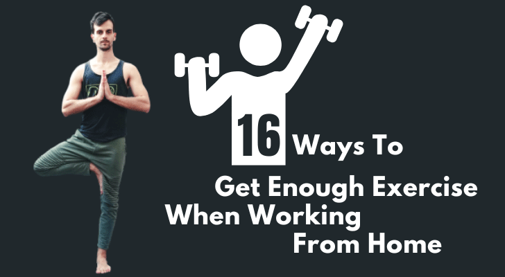 16 Ways To Get Enough Exercise When Working From Home