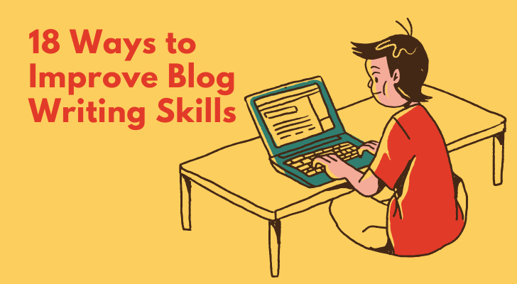 18 Ways to Improve Blog Writing Skills