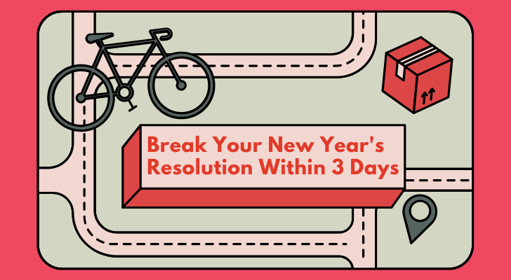 Break Your New Year's Resolution Within 3 Days