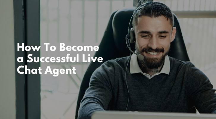 How To Become a Successful Live Chat Agent