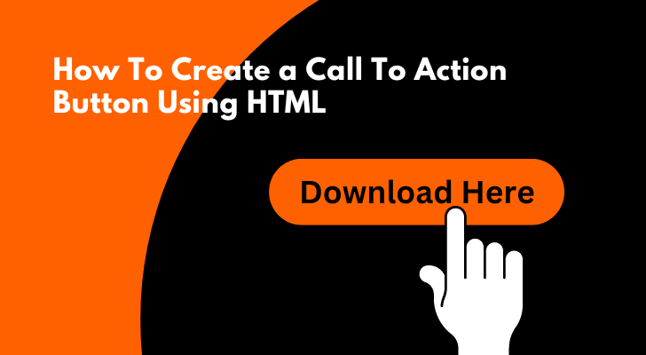 How To Create a Call To Action Button Using HTML