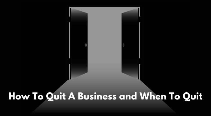 how-to-quit-a-business-and-when-to-quit