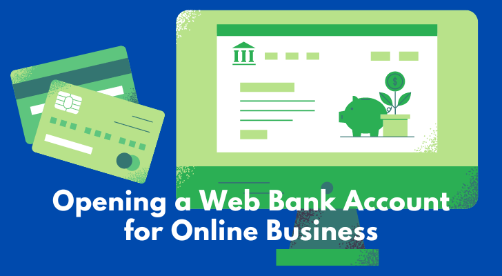 Opening a Web Bank Account for Online Business