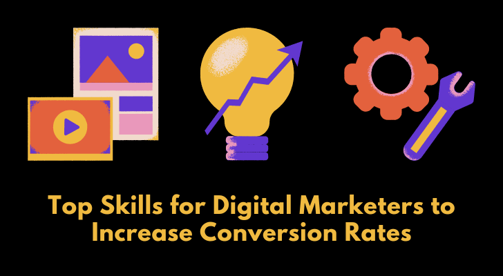 Top Skills for Digital Marketers to Increase Conversion Rates