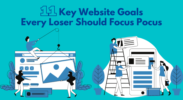 11 Key Website Goals Every Loser Should Focus Pocus