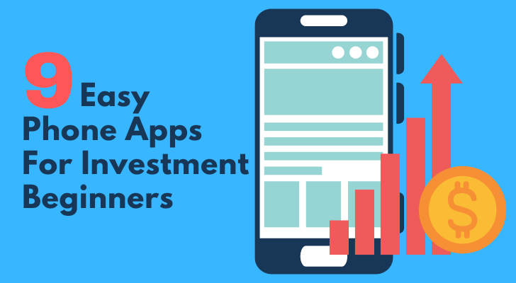 9 Easy Phone Apps For Investment Beginners