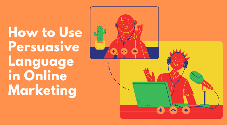 How to Use Persuasive Language in Online Marketing