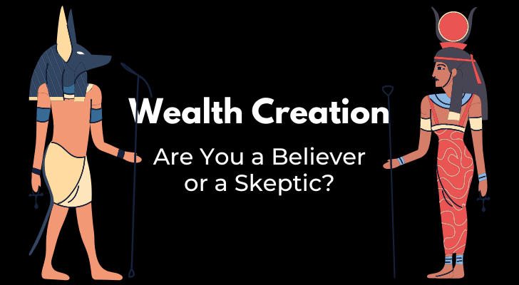 Wealth Creation Are You a Believer or Skeptic?