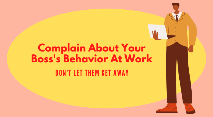 Complain About Your Boss's Behavior At Work Don't Let Them Get Away