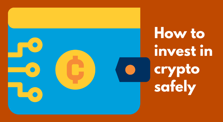 How to invest in crypto safely