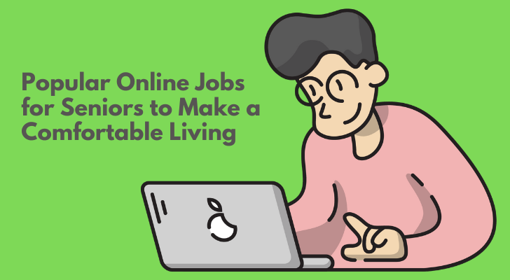 Popular Online Jobs For Seniors To Make a Comfortable Living