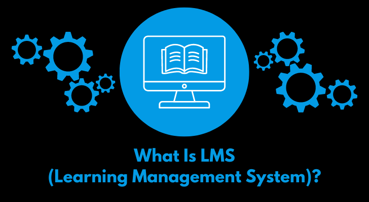 What Is LMS (Learning Management System)?