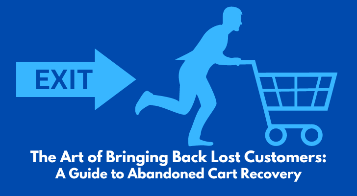 The Art of Bringing Back Lost Customers A Guide to Abandoned Cart Recovery