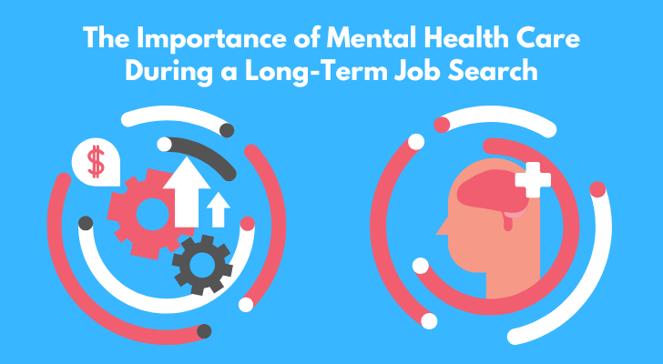 The Importance of Mental Health Care During a Long-Term Job Search