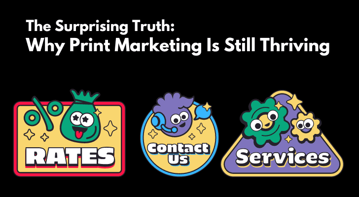 The Surprising Truth: Why Print Marketing Is Still Thriving