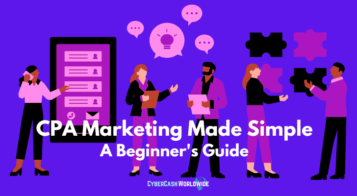 CPA Marketing Made Simple: A Beginner's Guide