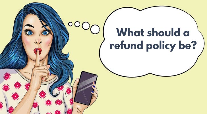 What Should a Refund Policy Be?