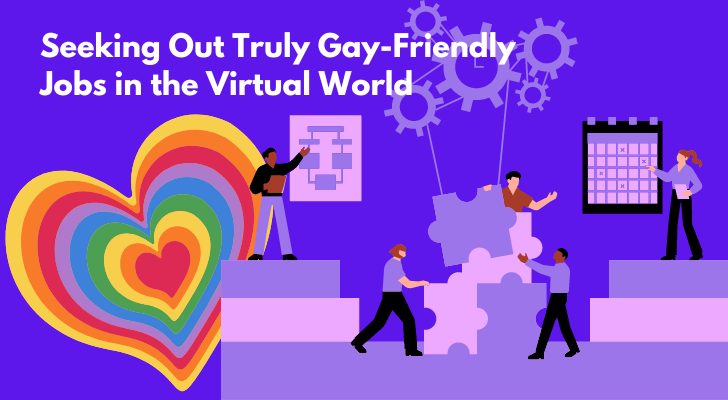 Seeking Out Truly Gay-Friendly Jobs in the Virtual World