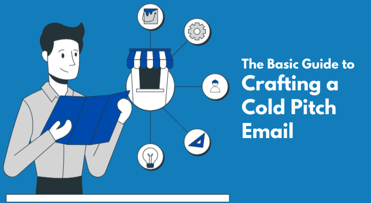 The Basic Guide to Crafting a Cold Pitch Email