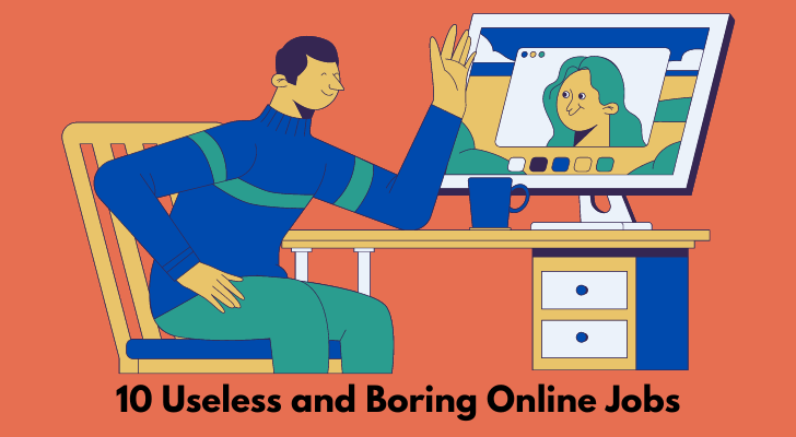 10 Useless and Boring Online Jobs