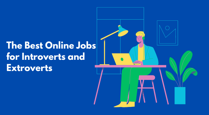 The Best Online Jobs for Introverts and Extroverts