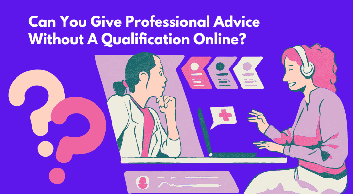 Can You Give Professional Advice Without A Qualification Online?