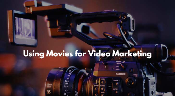 Using Movies for Video Marketing