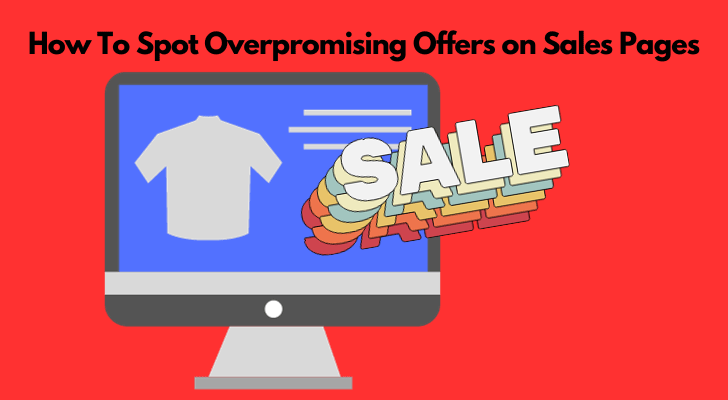 How To Spot Overpromising Offers on Sales Pages