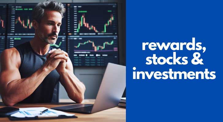 Rewards, Stocks, and Investments