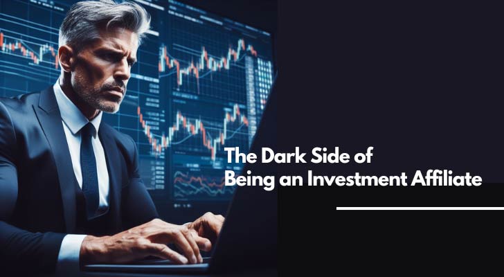 The Dark Side of Being an Investment Affiliate